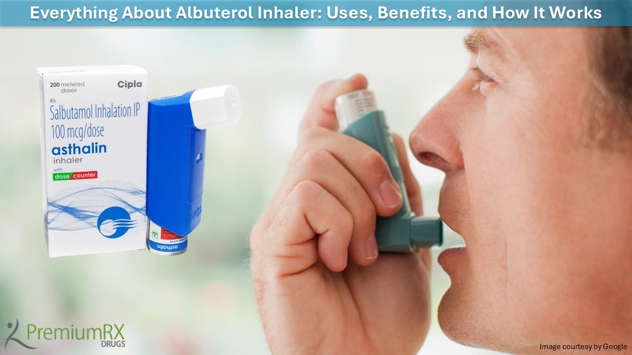 Everything About Albuterol Inhaler: Uses, Benefits, and How It Works