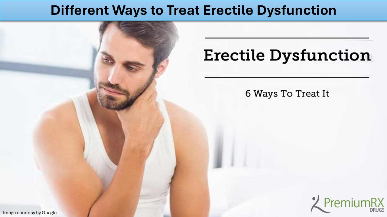 Different Ways to Treat Erectile Dysfunction