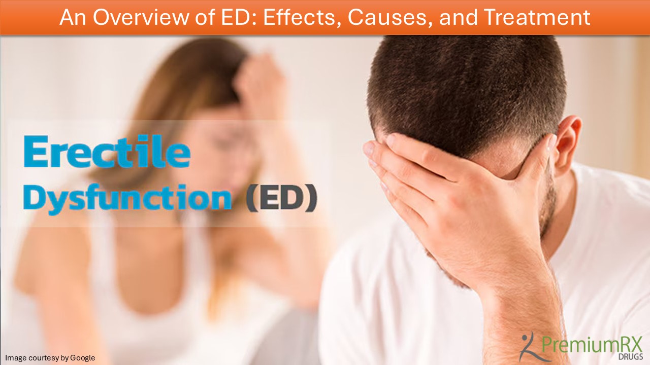 An Overview of ED: Effects, Causes, and Treatment